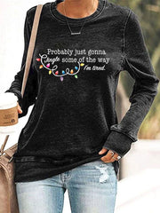 Frauen werden wahr schein lich nur einen Jingle von der Art und Weise, wie ich müde bin, Sweatshirt drucken