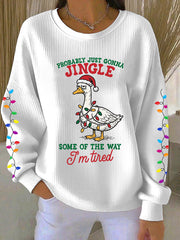 Frauen werden wahr schein lich nur einen Jingle von der Art und Weise, wie ich müde bin, Sweatshirt drucken