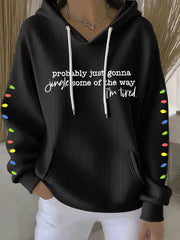 Frauen werden wahr schein lich nur so klingeln, wie ich müde bin, Print Casual Hoodie